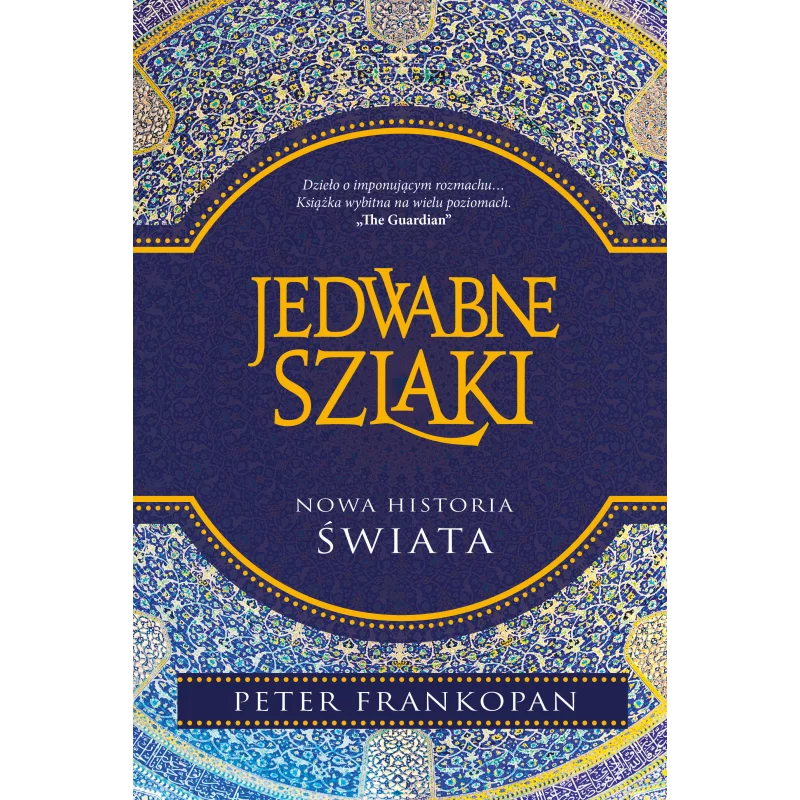 JEDWABNE SZLAKI NOWA HISTORIA ŚWIATA Peter Frankopan - WAB JEDWABNE SZLAKI NOWA HISTORIA ŚWIATA Peter Frankopan - WAB