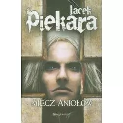 MIECZ ANIOŁÓW Jacek Piekara - Fabryka Słów