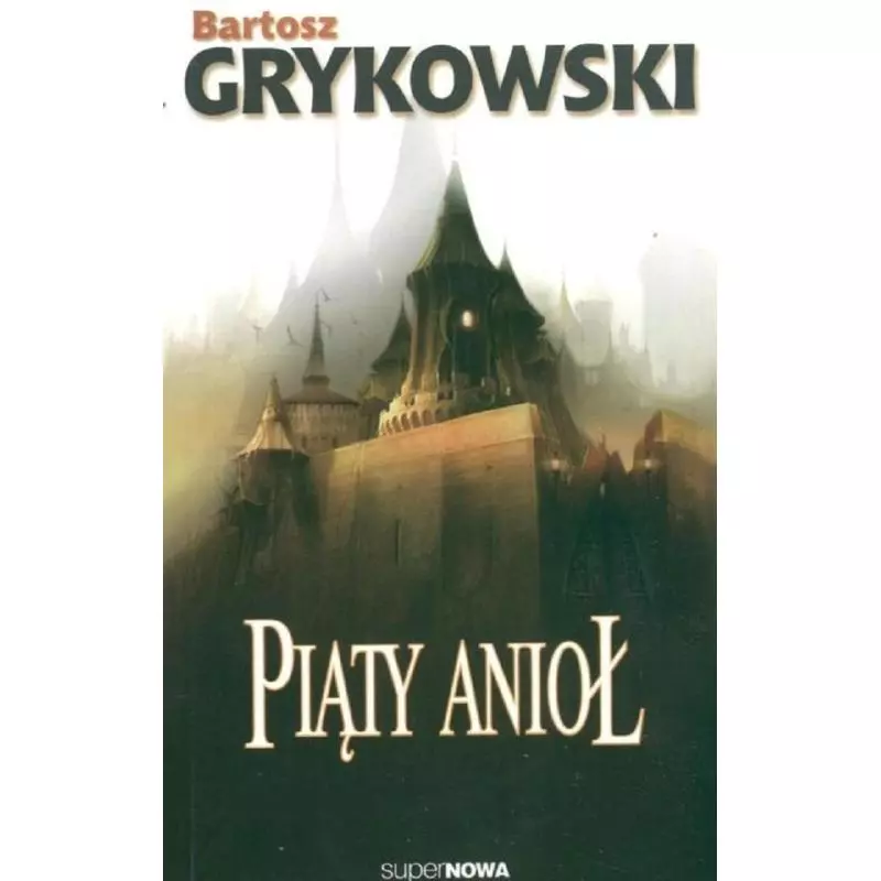 PIĄTY ANIOŁ Bartosz Grykowksi - SuperNowa