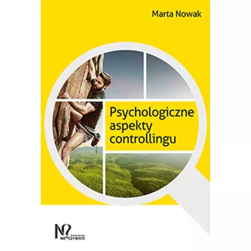 PSYCHOLOGICZNE ASPEKTY CONTROLLINGU Marta Nowak - Wydawnictwo Nieoczywiste