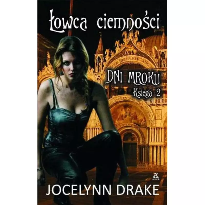ŁOWCA CIEMNOŚCI DNI MROKU Jocelynn Drake - Amber