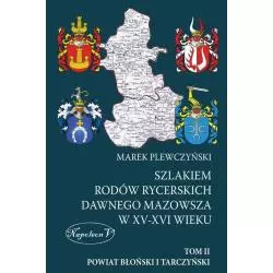 SZLAKIEM RODÓW RYCERSKICH DAWNEGO MAZOWSZA W XV-XVI WIEKU 2 POWIAT BŁOŃSKI I TARCZYŃSKI Marek Plewczyński - Napoleon V