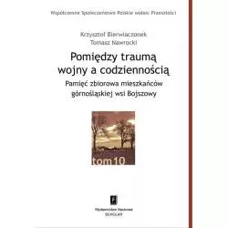 POMIĘDZY TRAUMĄ WOJNY A CODZIENNOŚCIĄ Tomasz Nawrocki, Krzysztof Bierwiaczonek - Scholar