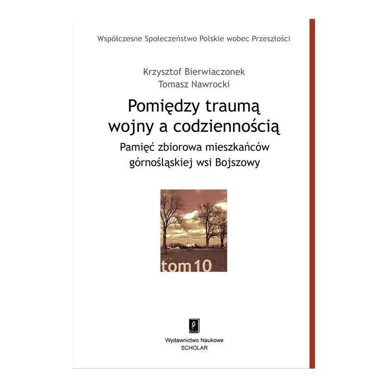 POMIĘDZY TRAUMĄ WOJNY A CODZIENNOŚCIĄ Tomasz Nawrocki, Krzysztof Bierwiaczonek - Scholar