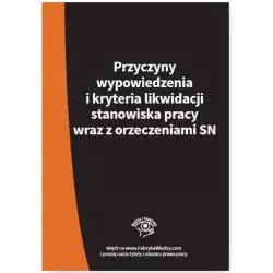 PRZYCZYNY WYPOWIEDZENIA I KRYTERIA LIKWIDACJI STANOWISKA PRACY WRAZ Z ORZECZENIAMI SN - Oficyna Prawa Polskiego