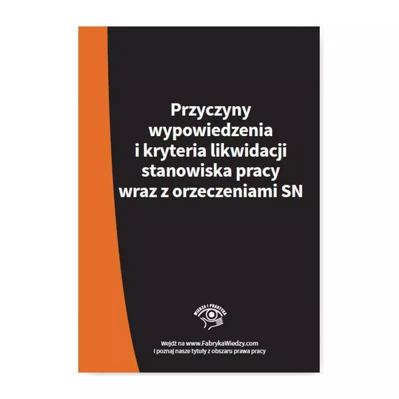 PRZYCZYNY WYPOWIEDZENIA I KRYTERIA LIKWIDACJI STANOWISKA PRACY WRAZ Z ORZECZENIAMI SN - Oficyna Prawa Polskiego