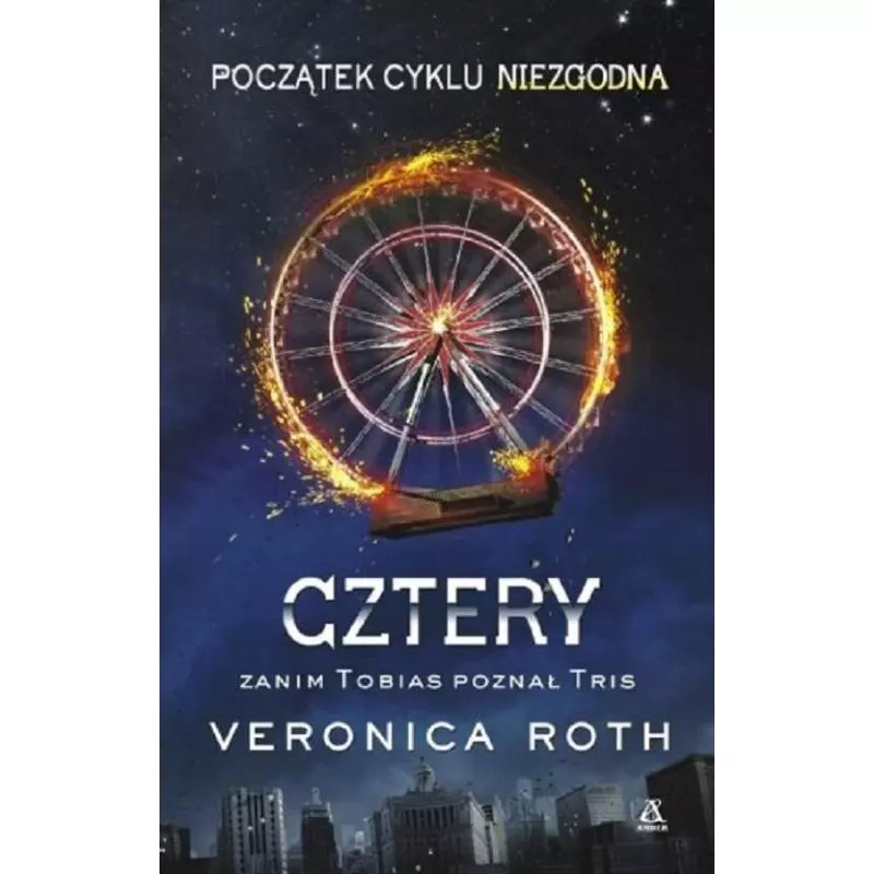 CZTERY POCZĄTEK TRYLOGII NIEZGODNA Veronica Roth - Amber CZTERY POCZĄTEK TRYLOGII NIEZGODNA Veronica Roth - Amber