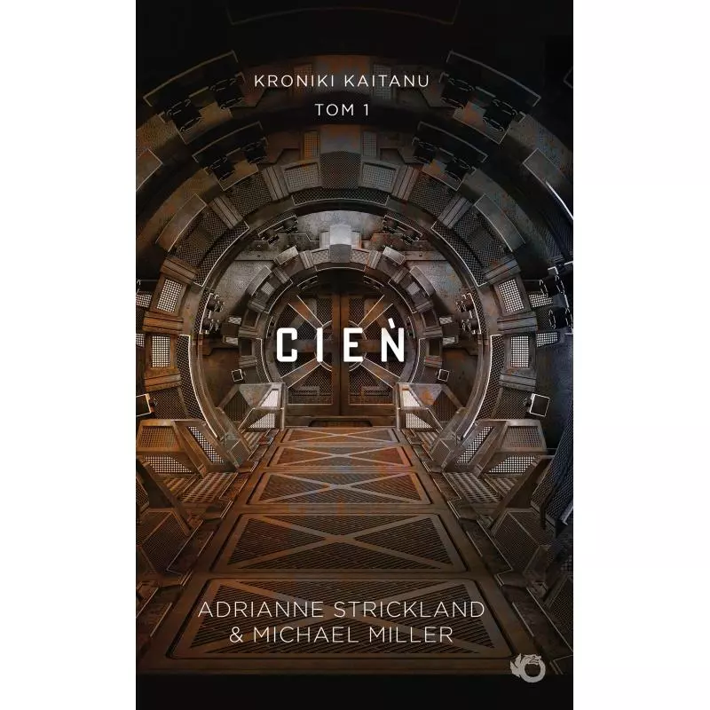 CIEŃ KRONIKI KAITANU 1 Adrianne Strickland, Michael Miller - Uroboros