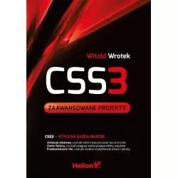 CSS3 ZAAWANSOWANE PROJEKTY Witold Wrotek - Helion