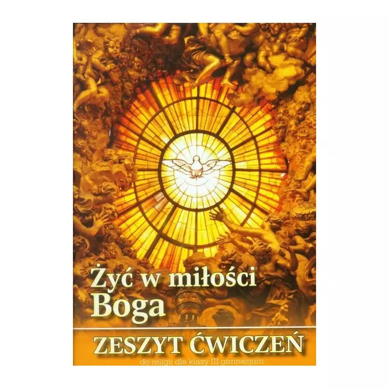RELIGIA ŻYĆ W MIŁOŚCI BOGA 3 ZESZYT ĆWICZEŃ Stanisław Łabendowicz - WYDAWNICTWO DIECEZJALNE SANDOMIERZ