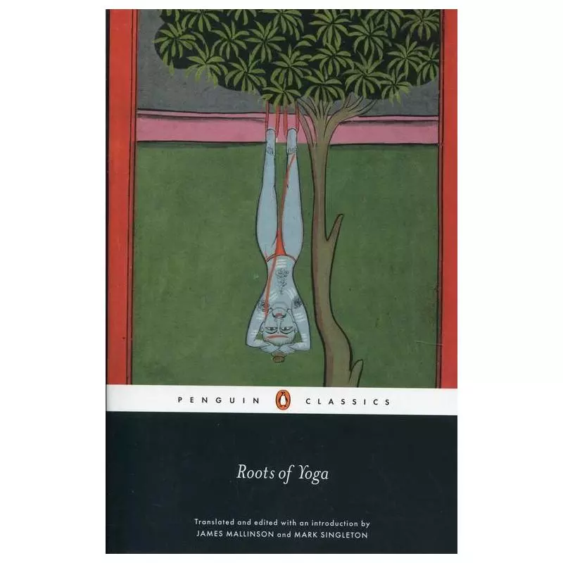 ROOTS OF YOGA Mark Singleton - Penguin Books