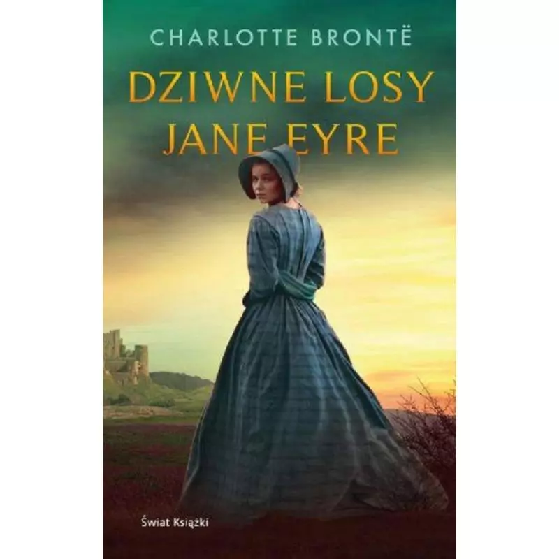 DZIWNE LOSY JANE EYRE Charlotte Bronte - Świat Książki