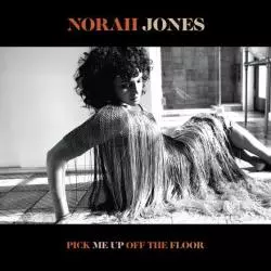 NORAH JONES PICK ME UP OFF THE FLOOR CD - Universal Music Polska