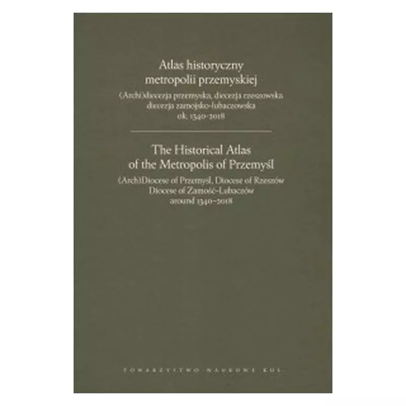 ATLAS HISTORYCZNY METROPOLII PRZEMYSKIEJ - Towarzystwo Naukowe KUL