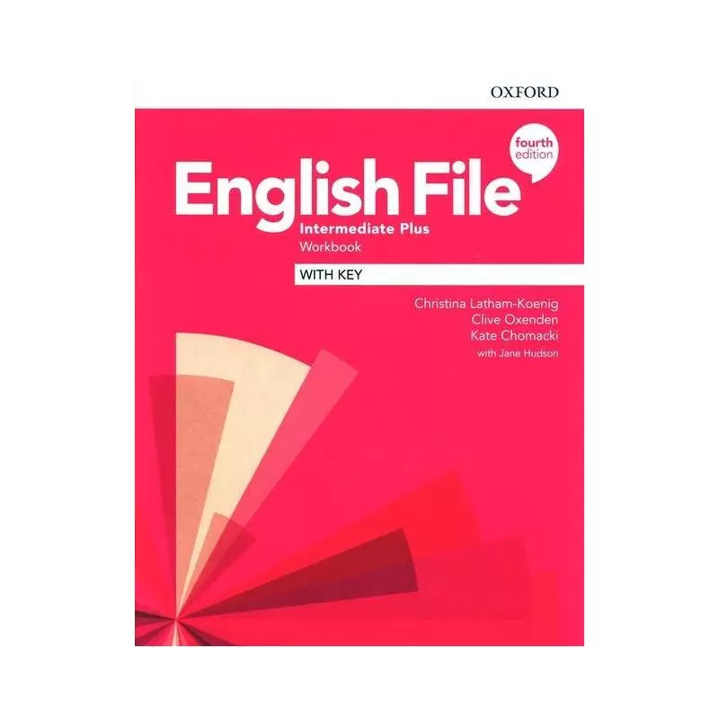 ENGLISH FILE 4E INTERMEDIATE PLUS WORKBOOK WITH KEY Clive Oxenden, Christina Latham-Koenig - Oxford University Press