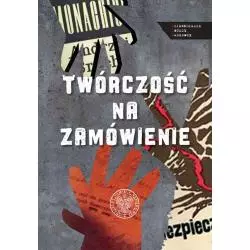 TWÓRCZOŚĆ NA ZAMÓWIENIE Sebastian Ligarski, Rafał Łatka - IPN