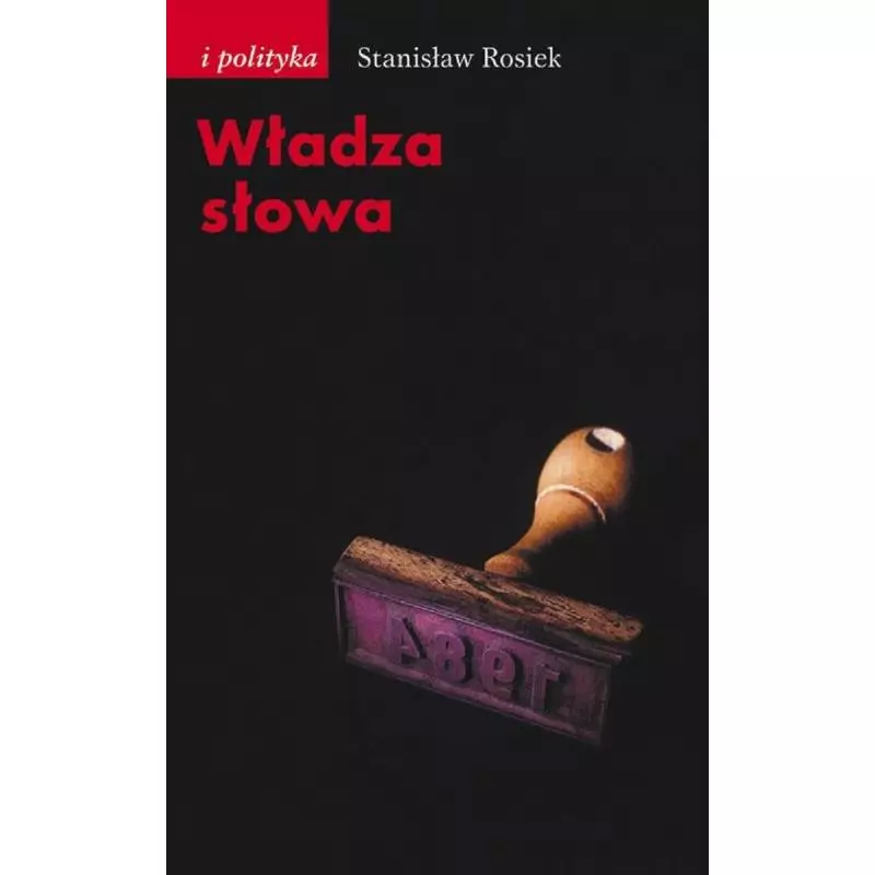 WŁADZA SŁOWA SZKICE NOTATKI ŚWIADECTWA Stanisław Rosiek - słowo/obraz terytoria