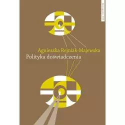 POLITYKA DOŚWIADCZENIA Agnieszka Rejniak-Majewska - Wydawnictwo Naukowe UMK