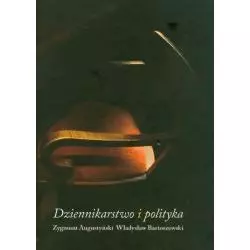DZIENNIKARSTWO I POLITYKA Władysław Bartoszewski, Zygmunt Augustyński - Denon