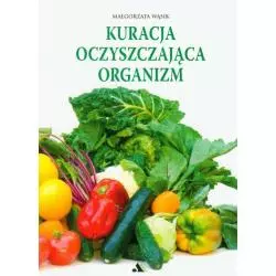 KURACJA OCZYSZCZAJĄCA ORGANIZM Małgorzata Wąsik - Agora