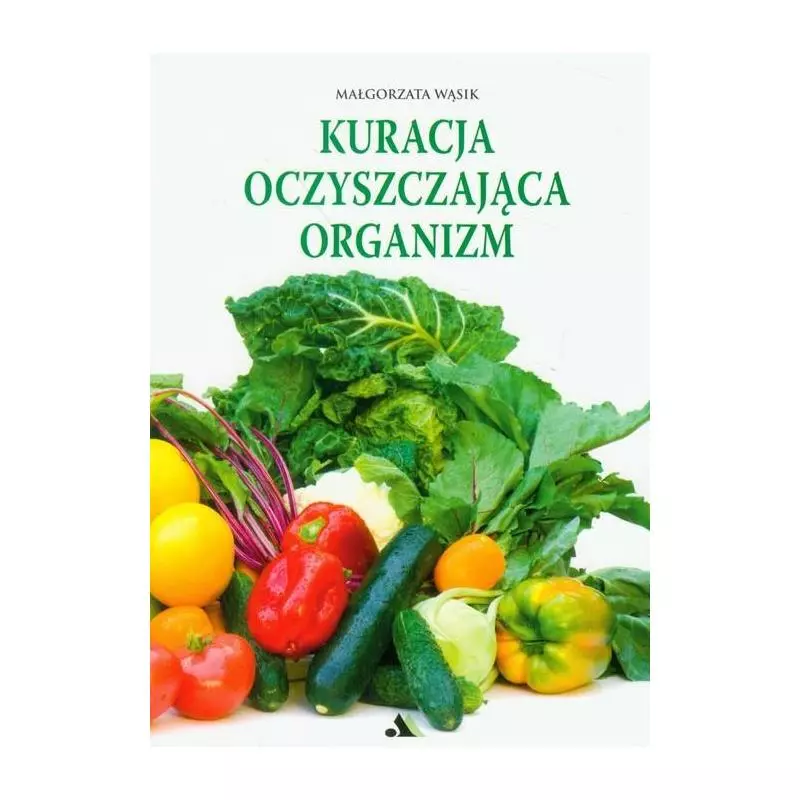 KURACJA OCZYSZCZAJĄCA ORGANIZM Małgorzata Wąsik - Agora