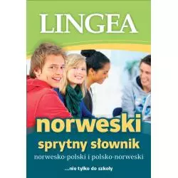 SPRYTNY SŁOWNIK NORWESKO-POLSKI I POLSKO-NORWESKI Opracowanie Zbiorowe, Lingea - Lingea