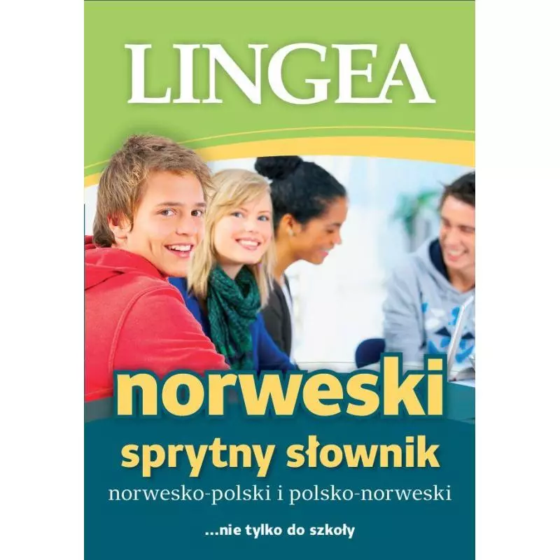 SPRYTNY SŁOWNIK NORWESKO-POLSKI I POLSKO-NORWESKI Opracowanie Zbiorowe, Lingea - Lingea