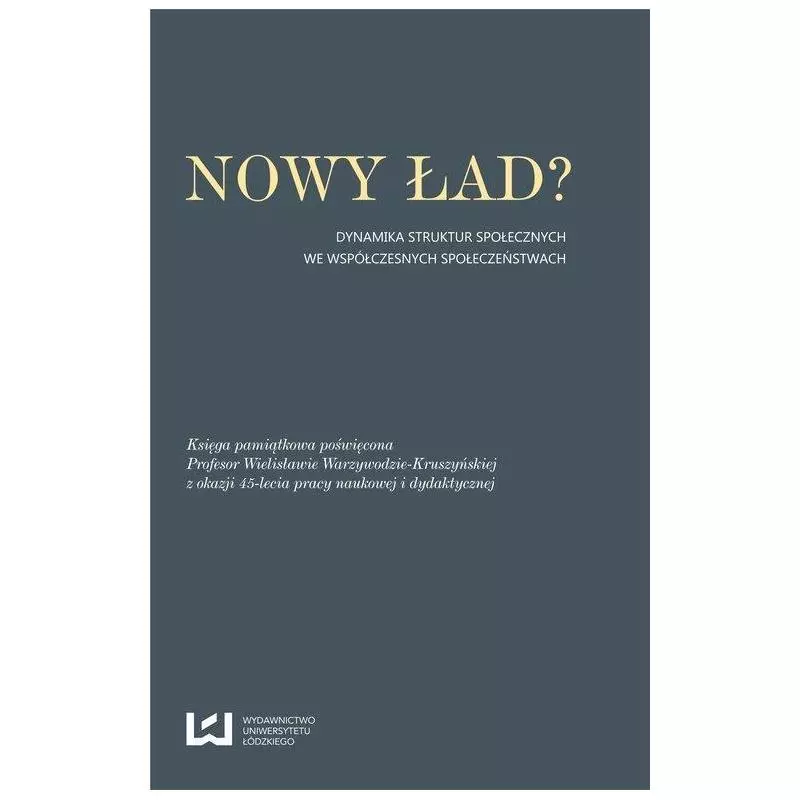 NOWY ŁAD? Jolanta Grotowska-Leder, Ewa Rokicka - Wydawnictwo Uniwersytetu Łódzkiego