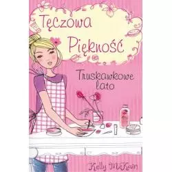 TRUSKAWKOWE LATO TĘCZOWA PIĘKNOŚĆ Kelly Mckain - Akapit Press