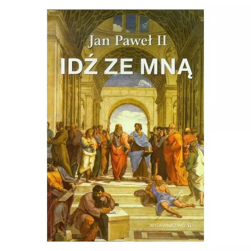 IDŹ ZE MNĄ Jan Paweł II - Wydawnictwo M