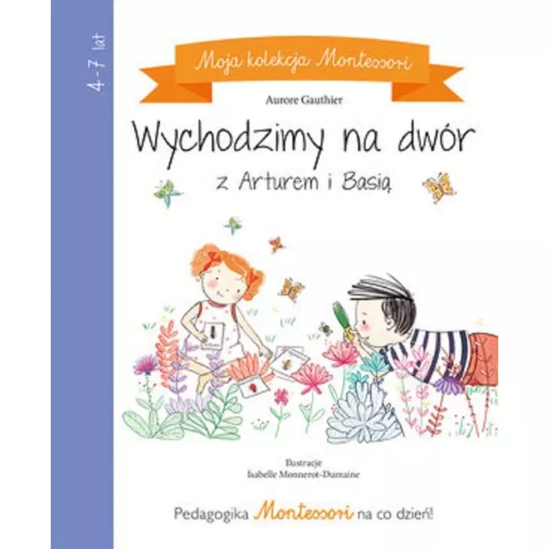 MOJA KOLEKCJA MONTESSORI PORZĄDKUJEMY ZABAWKI Z ARTUREM I BASIĄ 4+ Lydie Barusseau - Olesiejuk