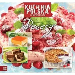 KUCHNIA POLSKA NA WSZYSTKIE OKAZJE DESERY Izabela Jesiołowska - Zielona Sowa
