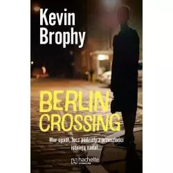 BERLIN CROSSING Brophy Kevin - Hachette