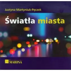 ŚWIATŁA MIASTA Justyna Martyniuk-Pęczek - Marina