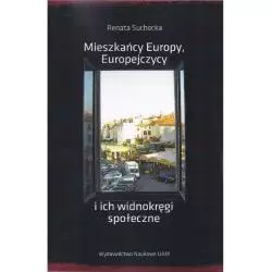 MIESZKAŃCY EUROPY EUROPEJCZYCY I ICH WIDNOKRĘGI SPOŁECZNE Renata Suchocka - Wydawnictwo Naukowe UAM