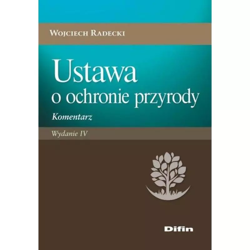 USTAWA O OCHRONIE PRZYRODY KOMENTARZ Wojciech Radecki - Difin