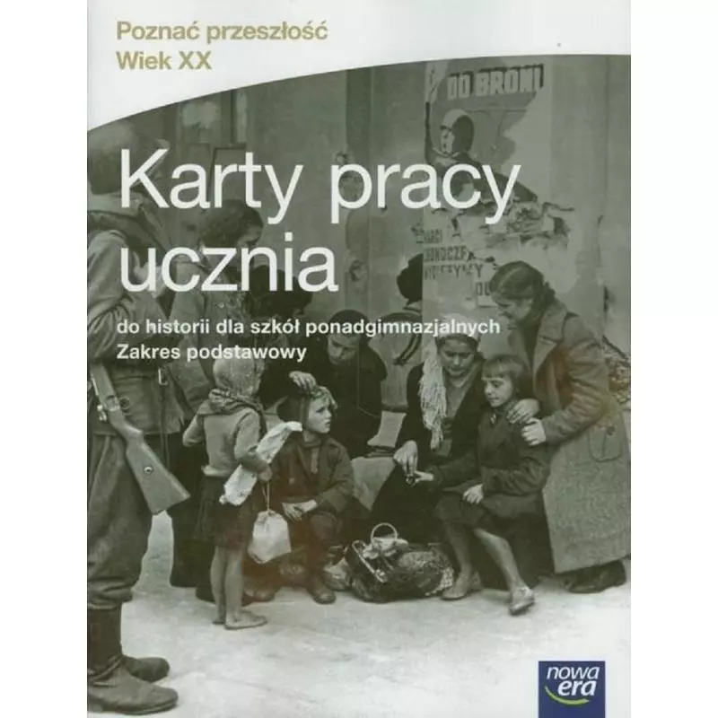 KARTY PRACY UCZNIA HISTORIA POZNAĆ PRZESZŁOŚĆ WIEK XX Włodzimierz Chybowski, Iwona Janicka - Nowa Era