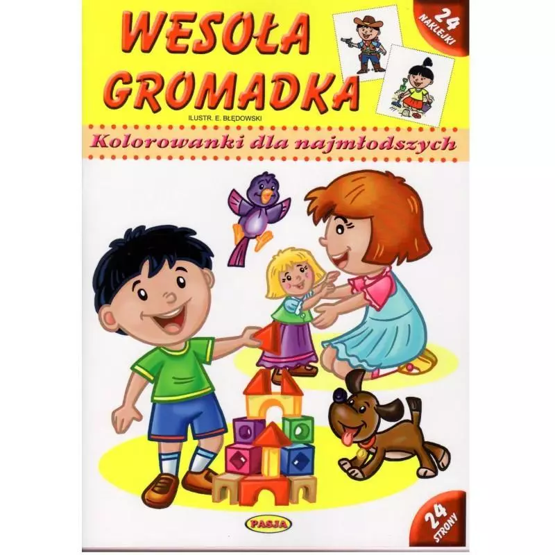 WESOŁA GROMADKA KOLOROWANKI DLA NAJMŁODSZYCH Ernest Błędowski - Pasja