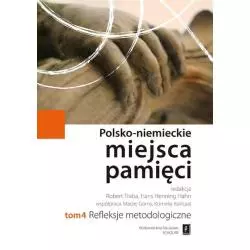 POLSKO-NIEMIECKIE MIEJSCA PAMIĘCI 4 Robert Traba, Hans Henning Hahn - Scholar