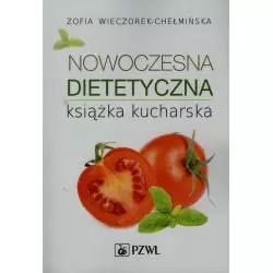 NOWOCZESNA DIETETYCZNA KSIĄŻKA KUCHARSKA Zofia Wieczorek-Chełmińska - Wydawnictwo Lekarskie PZWL