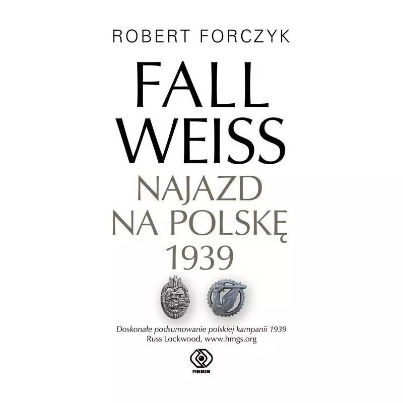 FALL WEISS NAJAZD NA POLSKĘ 1939 Robert Forczyk - Rebis