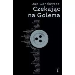 CZEKAJĄC NA GOLEMA SZKICE I NIESZKICE Jan Gondowicz - Nisza