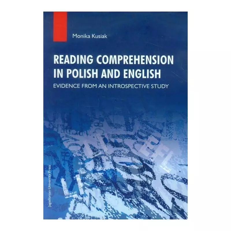 READING COMPREHENSION IN POLSH AND ENGLISH Monika Kusiak - Wydawnictwo Uniwersytetu Jagiellońskiego