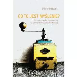 CO TO JEST MYŚLENIE? Piotr Kozak - Scholar