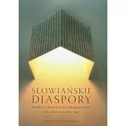 SŁOWIAŃSKIE DIASPORY STUDIA O LITERATURZE EMIGRACYJNEJ Celina Judy - Wydawnictwo Uniwersytetu Jagiellońskiego