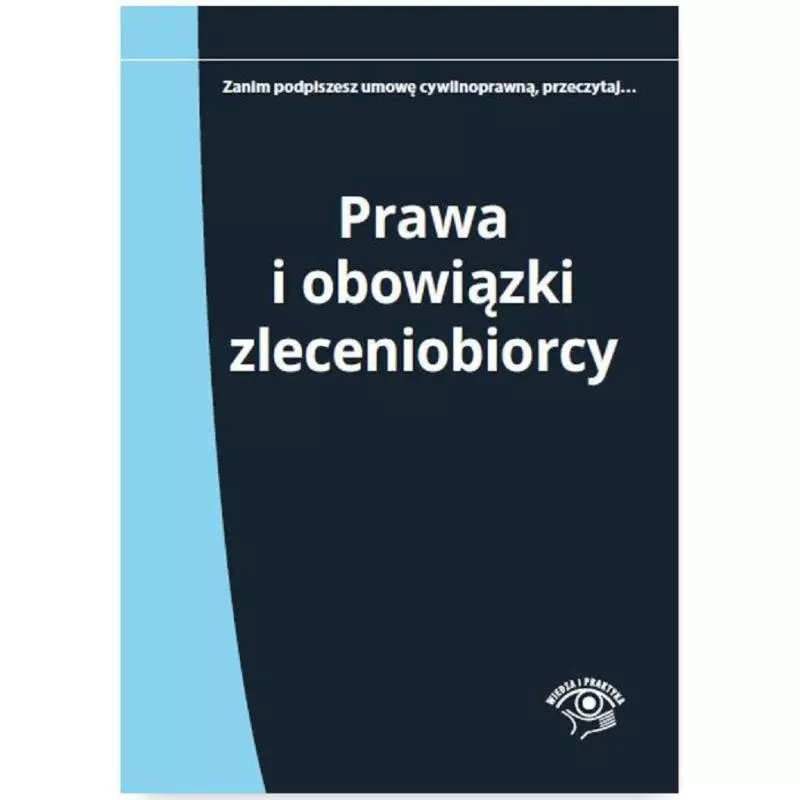 PRAWA I OBOWIĄZKI ZLECENIOBIORCY Katarzyna Wrońska-Zblewska - Wiedza i Praktyka