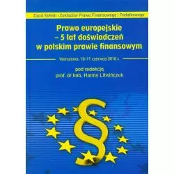 PRAWO EUROPEJSKIE 5 LAT DOŚWIADCZEŃ W POLSKIM PRAWIE FINANSOWYM Hanna Litwińczuk - Oficyna Prawa Polskiego
