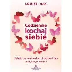 CODZIENNIE KOCHAJ SIEBIE Louise Hay - Studio Astropsychologii