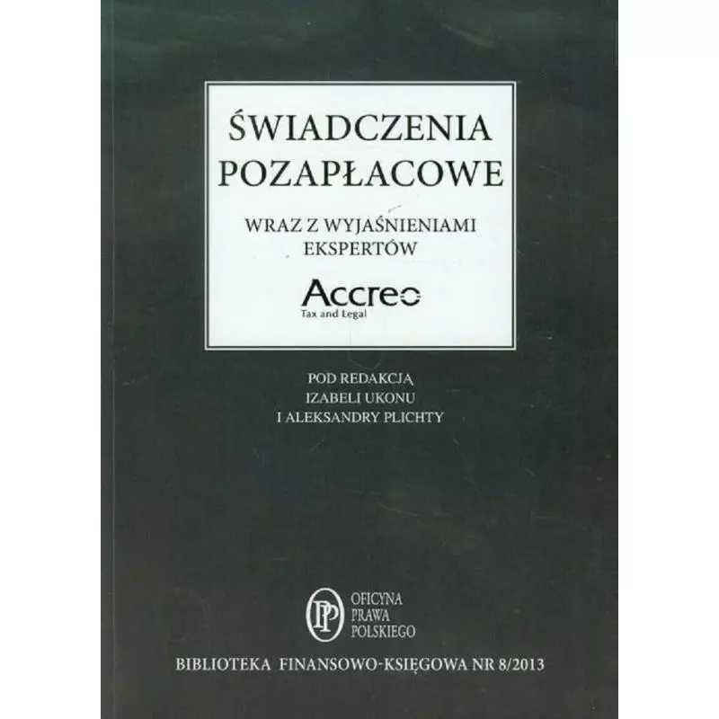 ŚWIADCZENIA POZAPŁACOWE WRAZ Z WYJAŚNIENIEM EKSPERTÓW Izabela Ukonu, Aleksandra Plichta - Wiedza i Praktyka