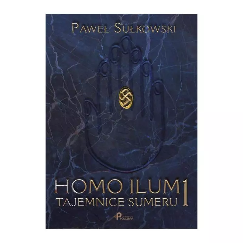 HOMO ILUM 1. TAJEMNICE SUMERU Paweł Sułkowski - Poligraf